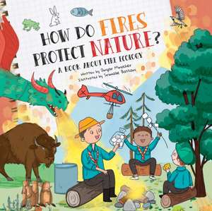 How Do Fires Protect Nature? de Dinyar Minocher