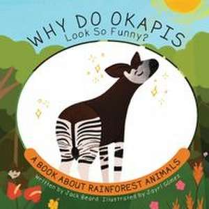 Why Do Okapis Look So Funny? de Jack Beard