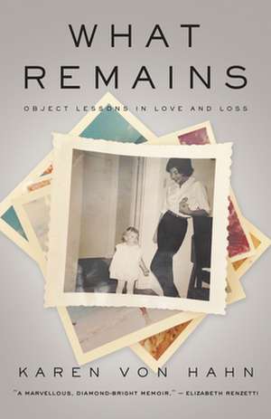 What Remains de Karen Von Hahn