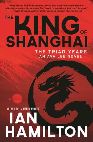 The King of Shanghai: The Triad Years de Ian Hamilton