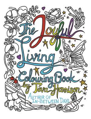 The Joyful Living Colouring Book de Teva Harrison