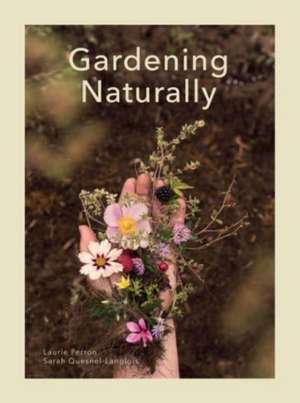 Gardening Naturally de Laurie Perron