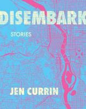 Disembark de Jen Currin