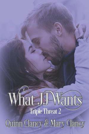 What Jj Wants de Mary Clancy