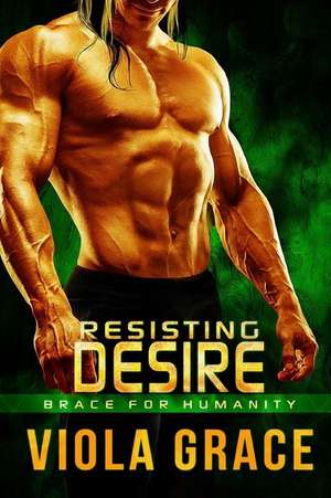 Resisting Desire de Viola Grace