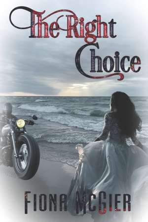 The Right Choice de Fiona McGier