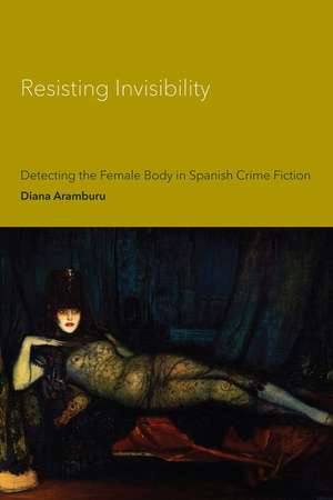 Resisting Invisibility de Diana Aramburu