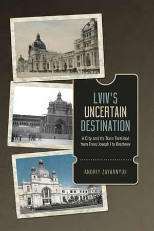 Lviv's Uncertain Destination de Andriy Zayarnyuk