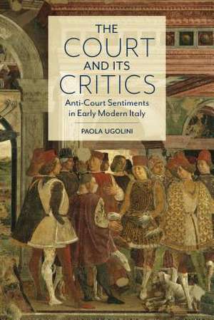 Court and Its Critics de Paola Ugolini