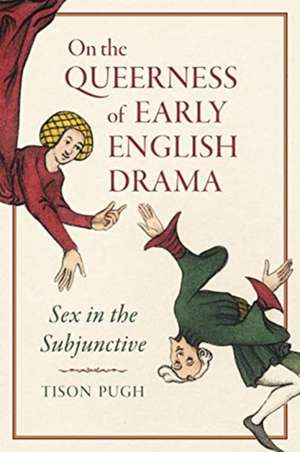 On the Queerness of Early English Drama de Tison Pugh