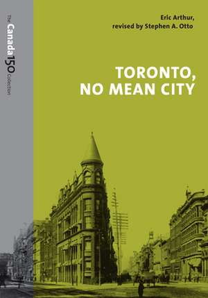 Toronto, No Mean City de Eric Arthur