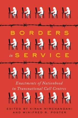 Borders in Service: Enactments of Nationhood in Transnational Call Centres de Kiran Mirchandani