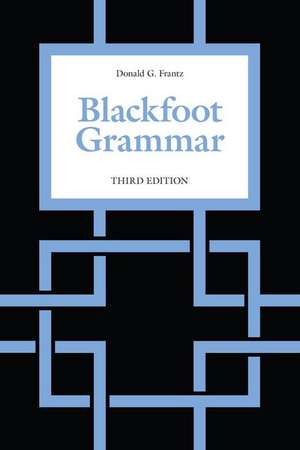 Blackfoot Grammar de Donald G. Frantz