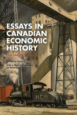 Essays in Canadian Economic History de Harold Innis