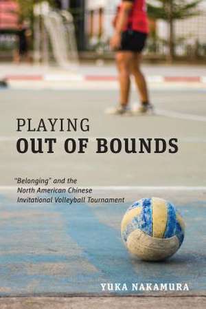 Playing Out of Bounds de Yuka Nakamura