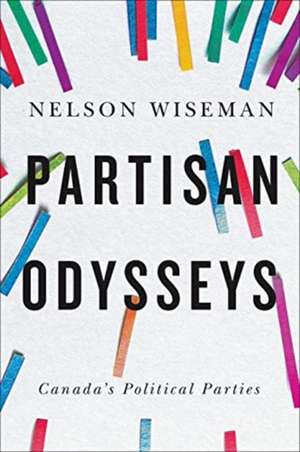 Partisan Odysseys de Nelson Wiseman