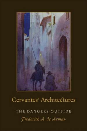 Cervantes' Architectures de Frederick A. De Armas