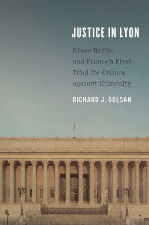 Justice in Lyon de Richard J. Golsan