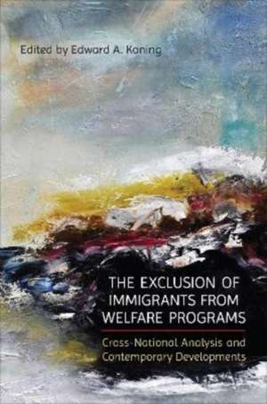 The Exclusion of Immigrants from Welfare Programs de Edward A. Koning