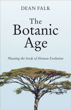 The Botanic Age de Dean Falk