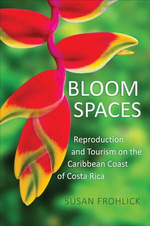 Bloom Spaces de Susan Frohlick