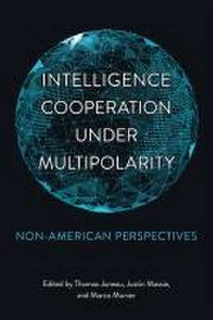 Intelligence Cooperation Under Multipolarity de Thomas Juneau