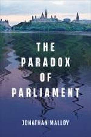 The Paradox of Parliament de Jonathan Malloy