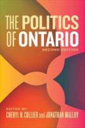 The Politics of Ontario de Cheryl N. Collier