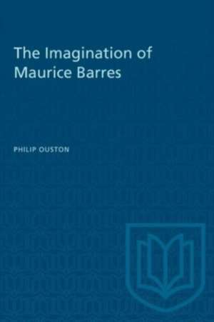 IMAGINATION OF MAURICE BARRES de Philip Ouston