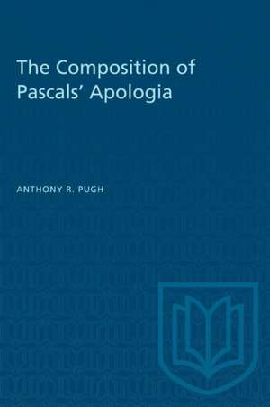 The Composition of Pascals' Apologia de Anthony R Pugh