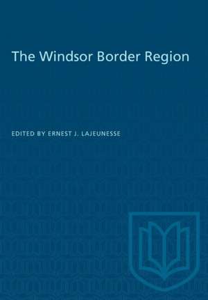 The Windsor Border Region de E J Lajeunesse