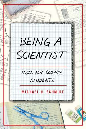 Being a Scientist de Michael H. Schmidt