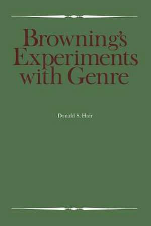 Browning's Experiments with Genre de Donald S. Hair