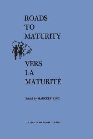 Roads to Maturity/Vers La Maturit' de King, Margery