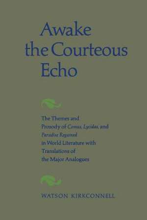 Awake the Courteous Echo de Watson Kirkconnell