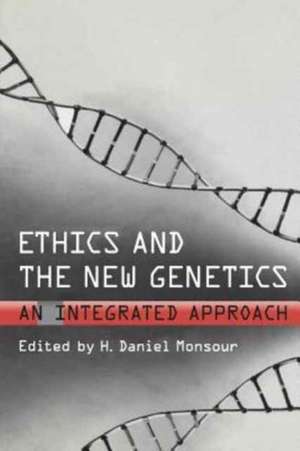 Ethics and the New Genetics de H. Daniel Monsour