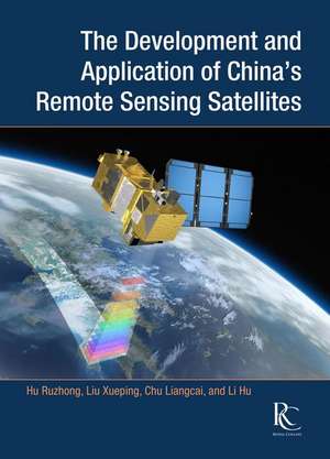 The Development and Application of China's Remote Sensing Satellites de Liangcai Chu