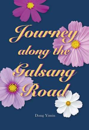 Journey Along the Galsang Road de Yimin Dang