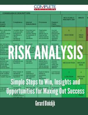 Risk Analysis - Simple Steps to Win, Insights and Opportunities for Maxing Out Success de Gerard Blokdijk