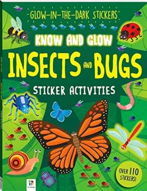 Know and Glow: Insects and Bugs de Hinkler Books Hinkler Books