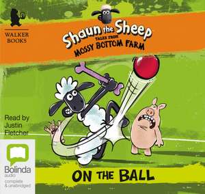 Howard, M: Shaun the Sheep: On the Ball