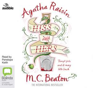 Agatha Raisin: Hiss and Hers de M. C. Beaton