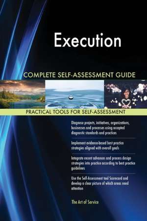 Execution Complete Self-Assessment Guide de Gerardus Blokdyk