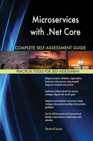 Microservices with .Net Core Complete Self-Assessment Guide de Gerardus Blokdyk