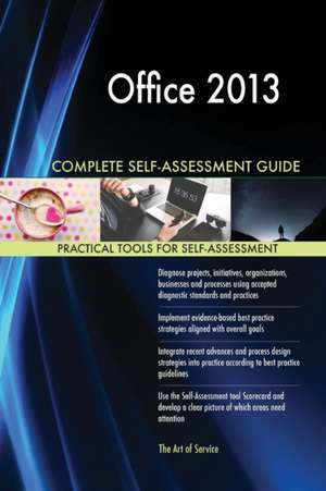 Office 2013 Complete Self-Assessment Guide de Gerardus Blokdyk