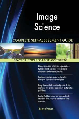 Image Science Complete Self-Assessment Guide de Gerardus Blokdyk