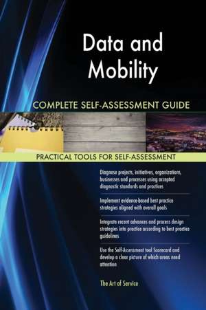 Data and Mobility Complete Self-Assessment Guide de Gerardus Blokdyk