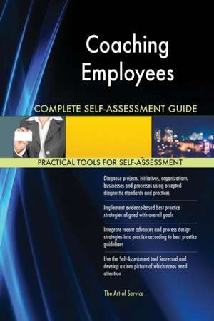 Coaching Employees Complete Self-Assessment Guide de Gerardus Blokdyk