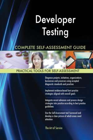 Developer Testing Complete Self-Assessment Guide de Gerardus Blokdyk