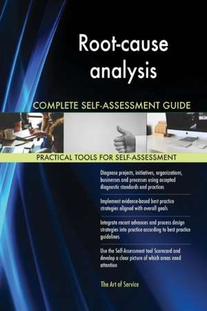 Root-cause analysis Complete Self-Assessment Guide de Gerardus Blokdyk